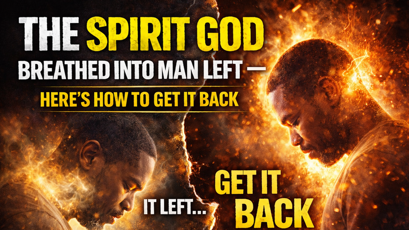 The Spirit God Breathed Into Man Left — Here’s How to Get It Back